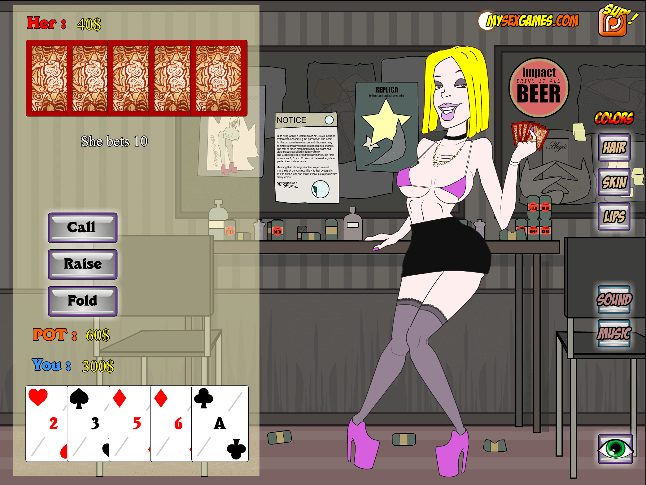 Strip her naked by winning at the poker table, and then have sex with her.....
